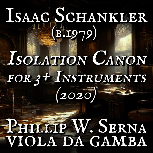 Isaac Schankler (b​.​1979) - Isolation Canon for 3+ Instruments (2020)