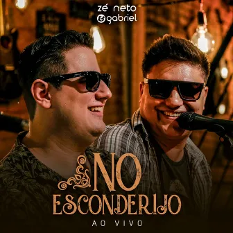 No Esconderijo (Ao Vivo) by Zé Neto e Gabriel