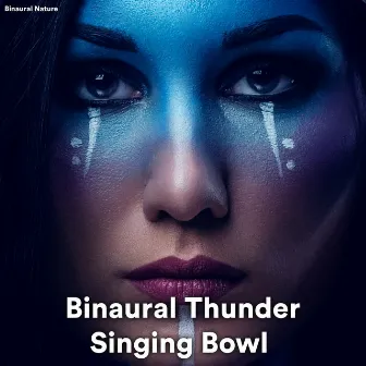 Binaural Thunder Singing Bowl by Unknown Artist