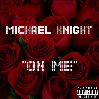 On Me by Michael Knight