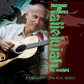 Hallelujah (The Slow Version) by Jim Beckwith