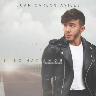 Si No Hay Amor by Juan Carlos Avilés