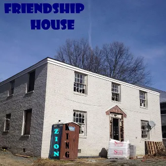 Friendship House (feat. DJ Talon) by Zion King