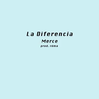 La Diferencia by Merce