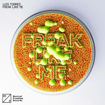 Freak Like Me by Luis Torres