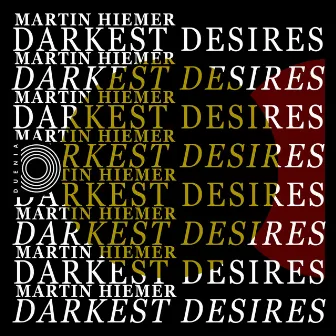 Darkest Desires by Martin Hiemer