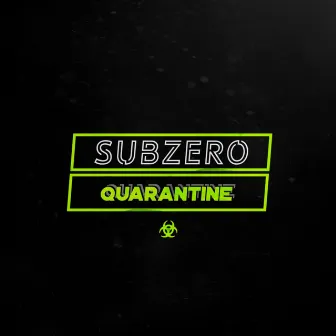 Quarantine by Subzero