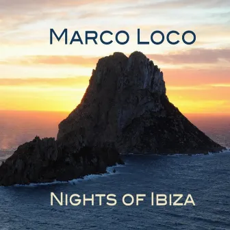 Nights of Ibiza by Marco Loco