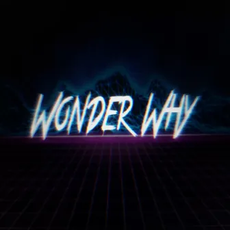 Wonder Why (Remix) by Ben Jaye