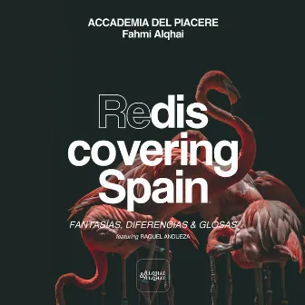 Rediscovering Spain - Fantasías, diferencias & glosas by Accademia del Piacere