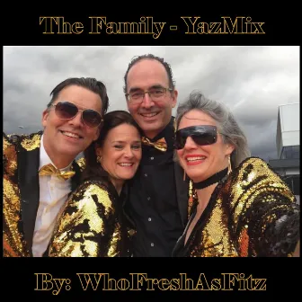 The Family (YazMix) by Whofreshasfitz