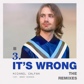 It's Wrong (feat. Danny Dearden) [The Remixes] by Danny Dearden