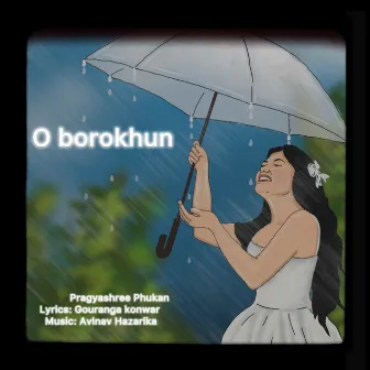 O Borokhun - Single by Pragyashree Phukan