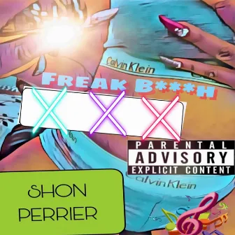 Freak Bitch by Shon Perrier