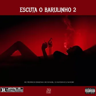 Escuta O Barulinho 2 by DJ NANDIM