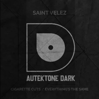 Cigarette Cuts / Everything's The Same by Saint Velez