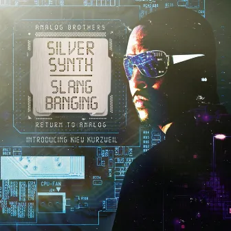 Slang Banging (Return to Analog) by Silver Synth