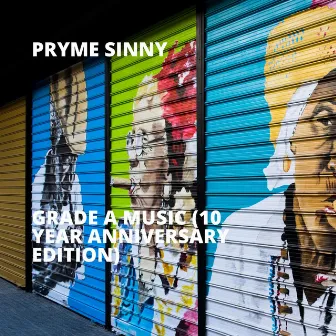 Grade A Music (10 Year Anniversary Edition) by Pryme Sinny