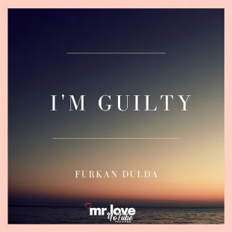 I'm Guilty by Furkan Dulda