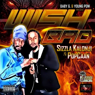 Wish Bad by Sizzla Kalonji