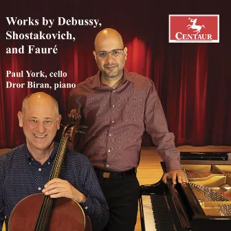 Debussy, Shostakovich & Fauré: Cello Works by Paul York