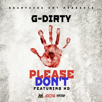 Please Don't Shoot (feat. Hd) by G-Dirty