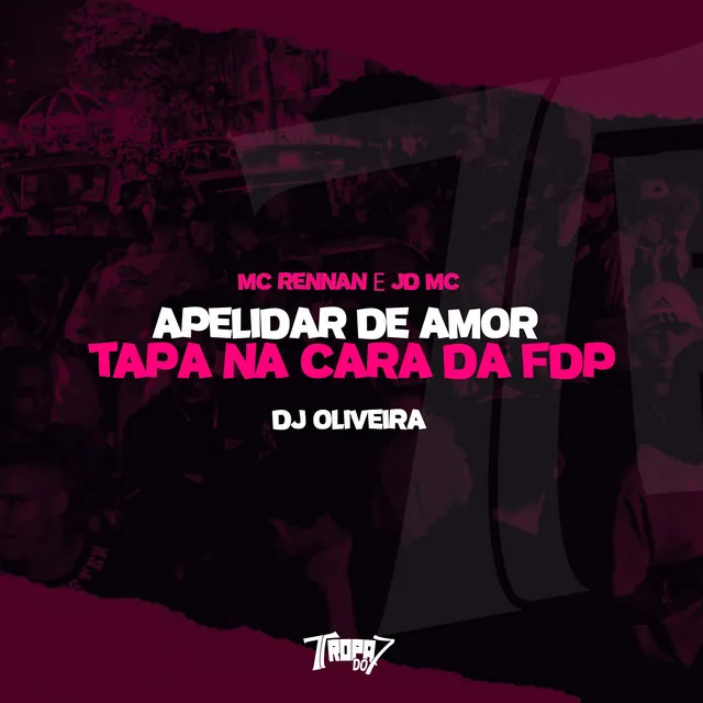 Apelidar de amor - Tapa na cara da FDP