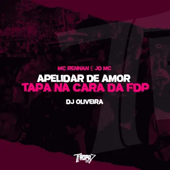 Apelidar de amor - Tapa na cara da FDP by JD Mc