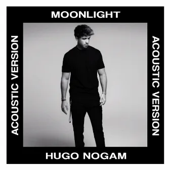 Moonlight (Acoustic) by Hugo Nogam