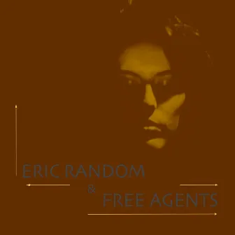 Eric Random & Free Agents by Free Agents