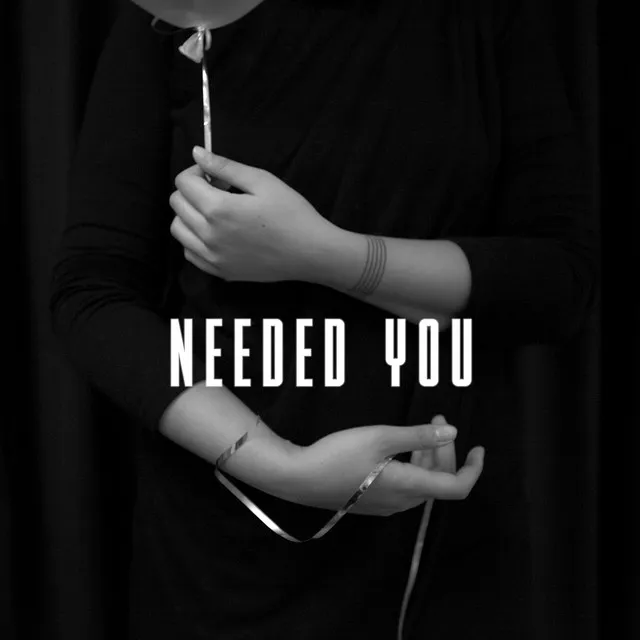 Needed You - Single Edit