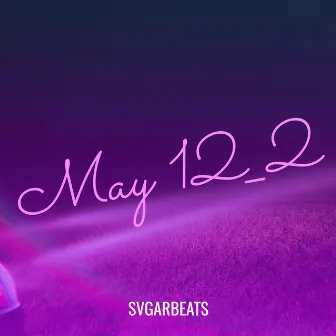 May 12_2 by Svgar Beats