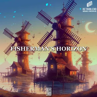 Fisherman's Horizon by RetroBlend