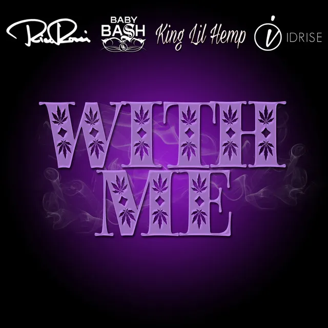 With Me (feat. Baby Bash, King Lil Hemp & Idrise)