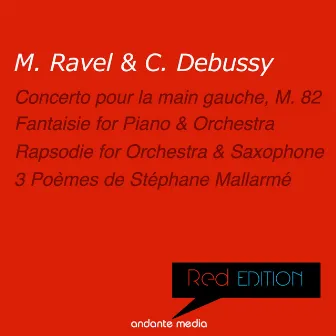 Red Edition - Ravel & Debussy: Concerto pour la main gauche, M. 82 & Fantaisie for Piano & Orchestra by Jean-Marie Londeix