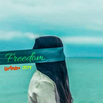 Freedom by Urban Joy