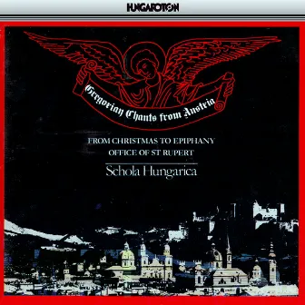 Gregorian Chants From Austria: From Christmas To Epiphany / Office of St. Rupert by Janka Szendrei