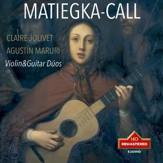 Matiegka & Call: Violin & Guitar Duos (Remastered 2024) by Claire Jolivet