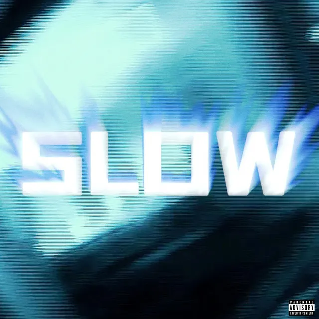 SLOW