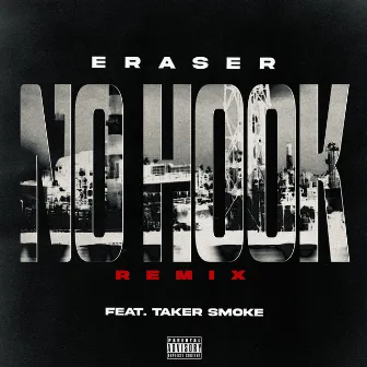 No Hook (feat. TAKER SMOKE) [Remix] [044 Freestyle] by ERASER