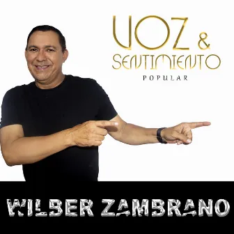 Voz y Sentimiento Popular by Wilber Zambrano