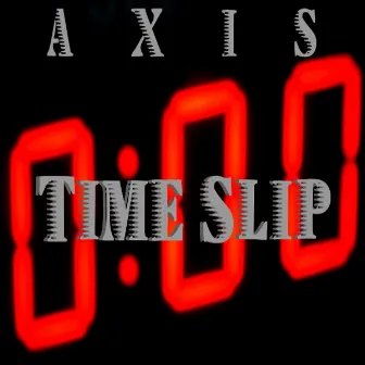 Time Slip by Axis