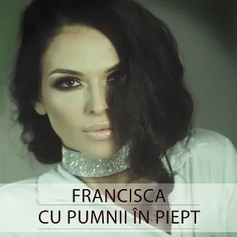 Cu pumnii in piept by Francisca