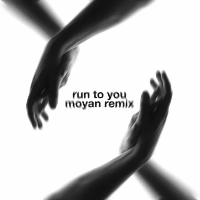 Run To You (Moyan Remix)