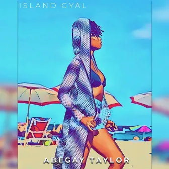 Island Gyal by Abe