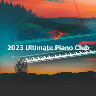 2023 Ultimate Piano Club by Unknown Artist