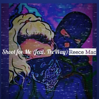 Shoot for Me by Reece Mac