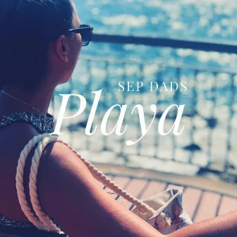 Playa by Sep Dads