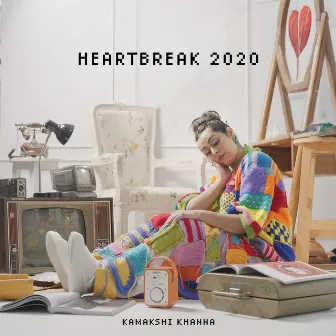 Heartbreak 2020 by Kamakshi Khanna