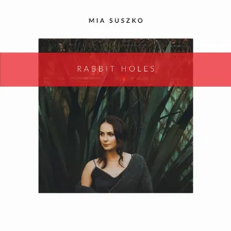 Rabbit Holes by Mia Suszko